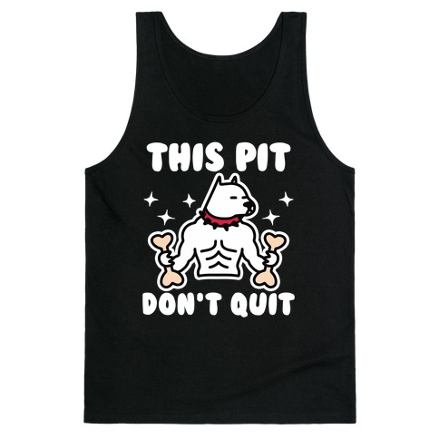 This Pit Don't Quit Tank Top