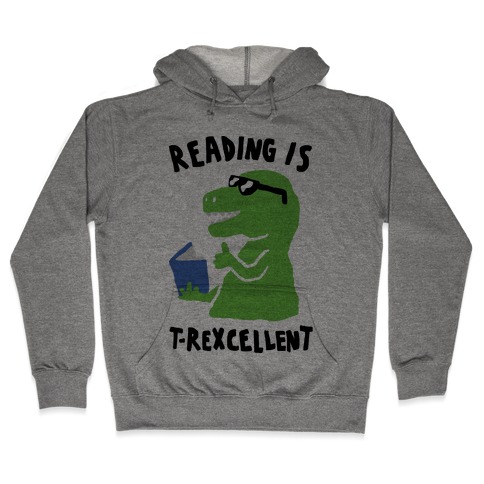 Reading Is T-Rexcellent Dinosaur Hooded Sweatshirt