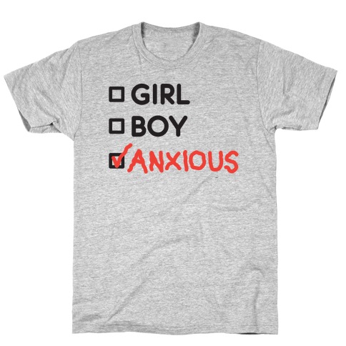 Girl Boy Anxious Gender List T-Shirt