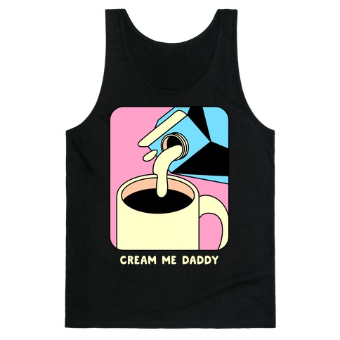 Cream Me Daddy (Coffee) Tank Top