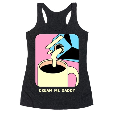 Cream Me Daddy (Coffee) Racerback Tank Top