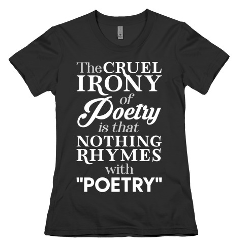 Nothing Rhymes With Poetry Womens T-Shirt