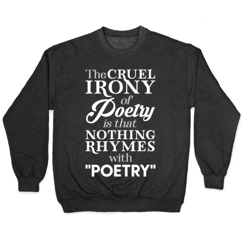 Nothing Rhymes With Poetry Pullover