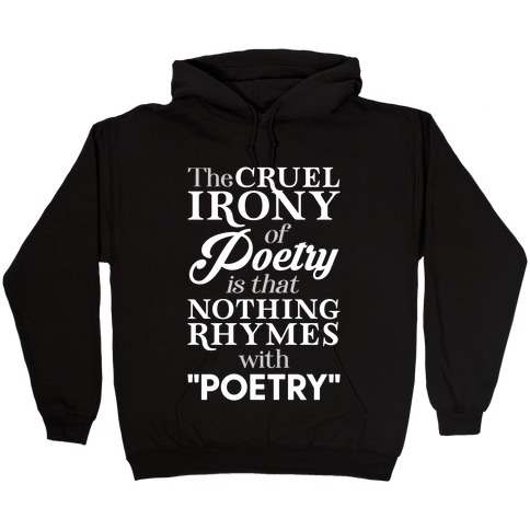 Nothing Rhymes With Poetry Hooded Sweatshirt