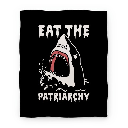Eat The Patriarchy Shark Blanket