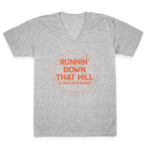 Runnin' Down That Hill (A Deal With Satan) Parody V-Neck Tee Shirt
