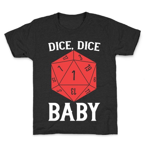 Dice, Dice Baby Kids T-Shirt