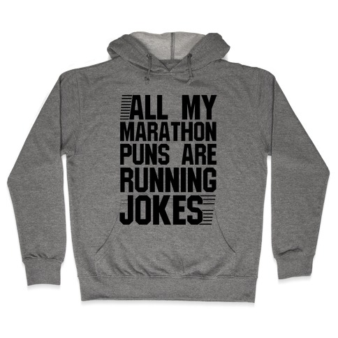 All My Marathon Puns Are Running Jokes Hooded Sweatshirt