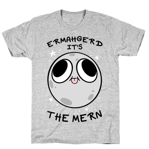 Ermahgerd It's The Mern T-Shirt