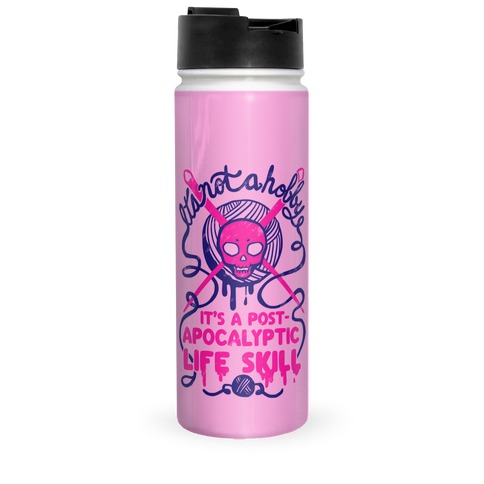 It's Not A Hobby It's A Post- Apocalyptic Life Skill Travel Mug
