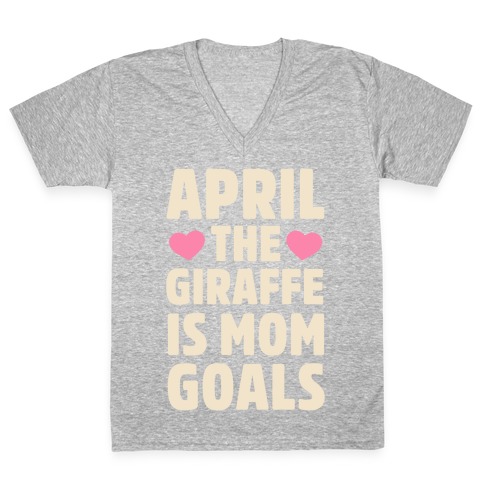 April the Giraffe is Mom Goals V-Neck Tee Shirt