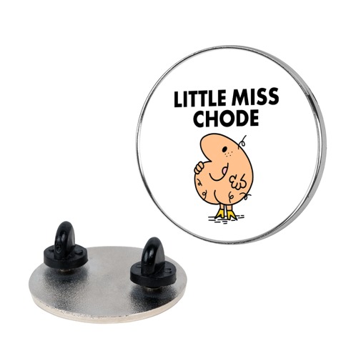 Little Miss Chode Pin