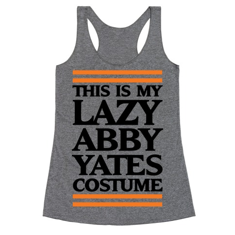 This Is My lazy Abby Yates Costume Racerback Tank Top