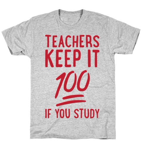 Teachers Keep It 100 T-Shirt
