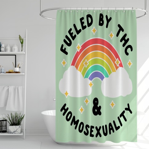 Fueled By THC & Homosexuality Shower Curtain
