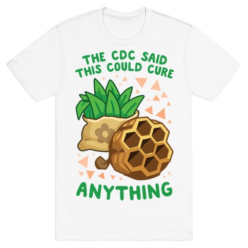 The CDC Said This Could Cure Anything T-Shirt