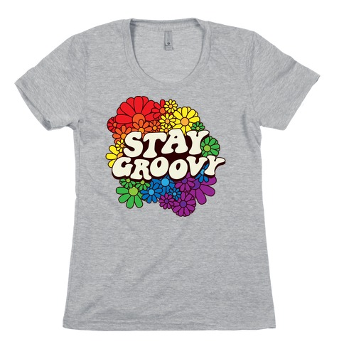 Stay Groovy (Pride Flag Colors) Womens T-Shirt