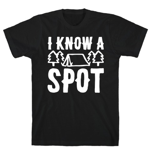 I Know A Spot Camping White Print T-Shirt