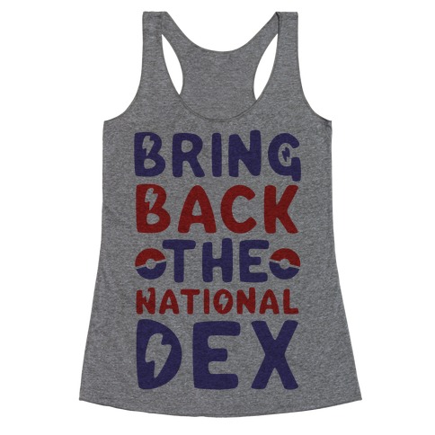 Bring Back the National Dex Racerback Tank Top