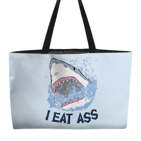 I Eat Ass Shark Weekender Tote