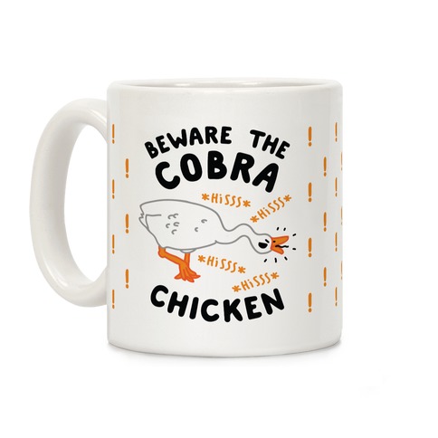 Beware The Cobra Chicken Coffee Mug