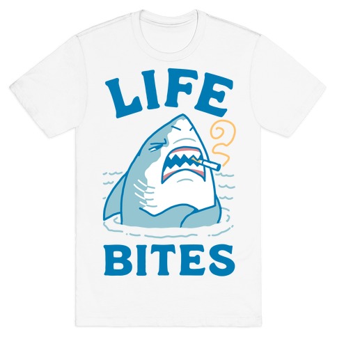 Life Bites T-Shirt