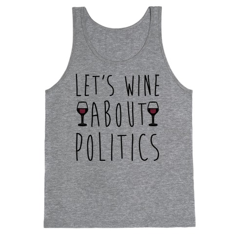 Let's Wine About Politics Tank Top