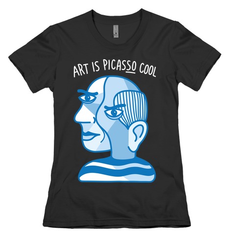 Art Is PicasSO Cool Womens T-Shirt