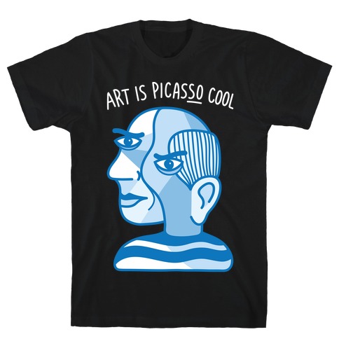 Art Is PicasSO Cool T-Shirt