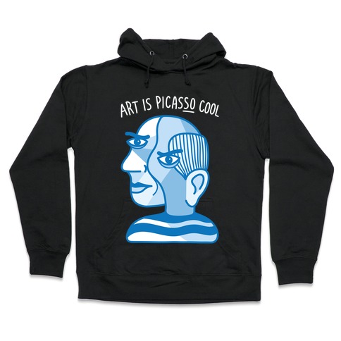 Art Is PicasSO Cool Hooded Sweatshirt