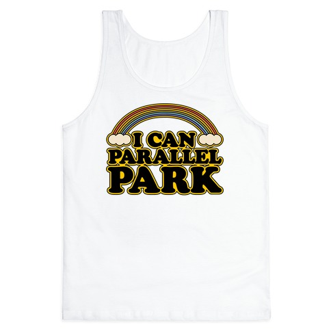 I Can Parallel Park Tank Top