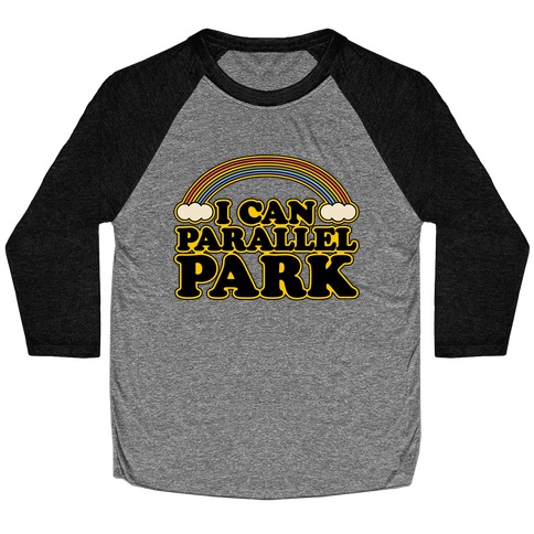 I Can Parallel Park Baseball Tee