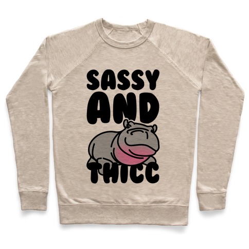 Sassy and Thicc Pullover