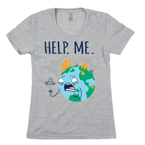 Help. Me. Womens T-Shirt