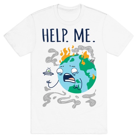 Help. Me. T-Shirt