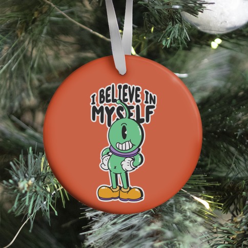 I Believe in Myself UFO Ornament