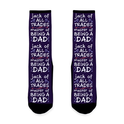 Jack Of All Trades, Master Of Being A Dad Sock