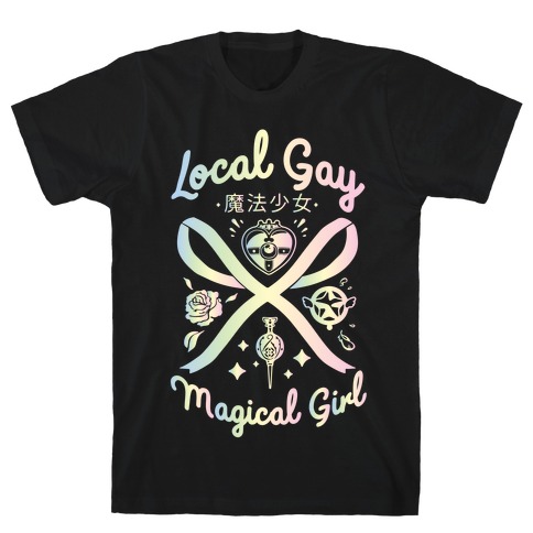 Local Gay Magical Girl T-Shirt