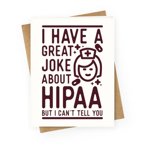I Have A Great Joke About Hipaa Greeting Card