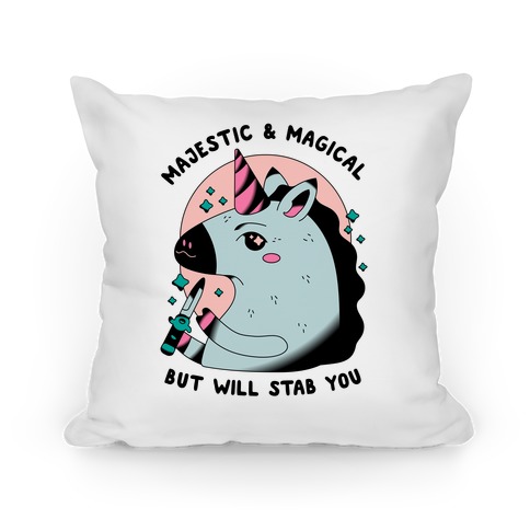 Majestic & Magical, But Will Stab You Unicorn Pillow