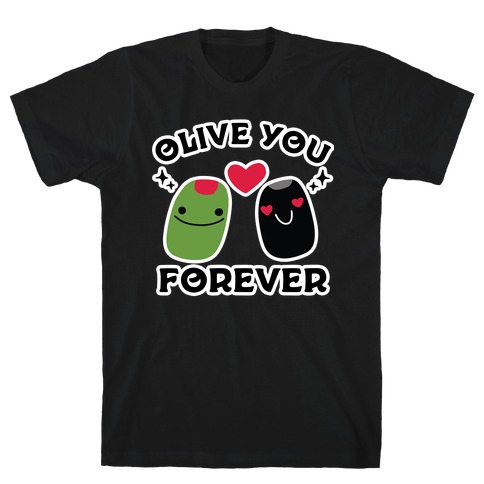 Olive You Forever T-Shirt