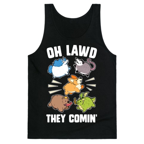 Oh Lawd, Here They Come! Tank Top