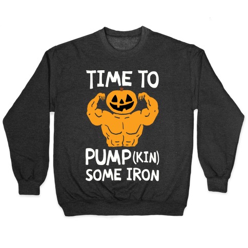 Time To Pumpkin Some Iron Pullover