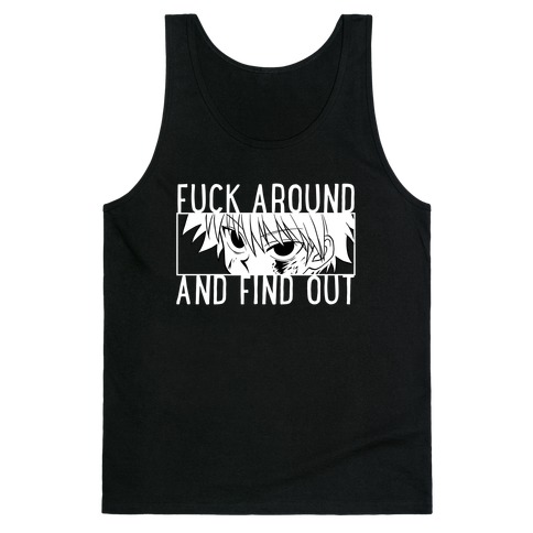Killua F*** Around And Find Out (white) Tank Top