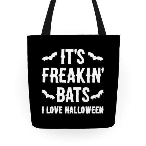 It's Freakin' Bats I Love Halloween Tote