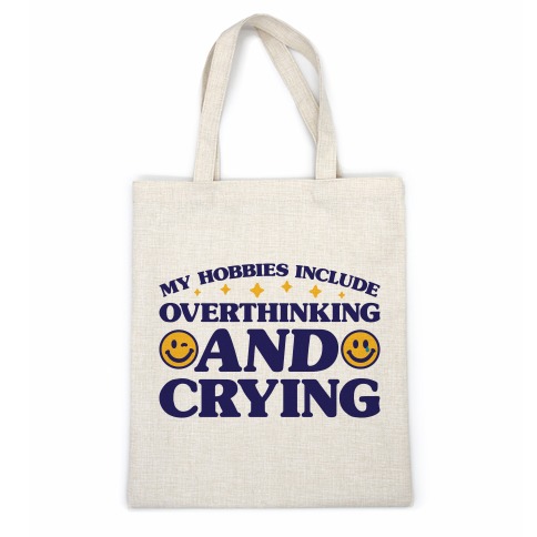 My Hobbies Include Overthinking And Crying Casual Tote