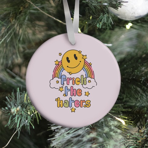 Frick the Haters Ornament