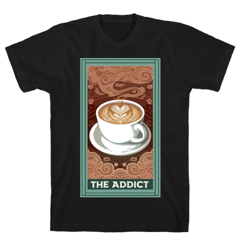 The Addict T-Shirt