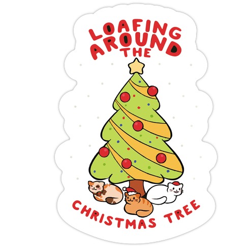 Loafing Around The Christmas Tree Die Cut Sticker