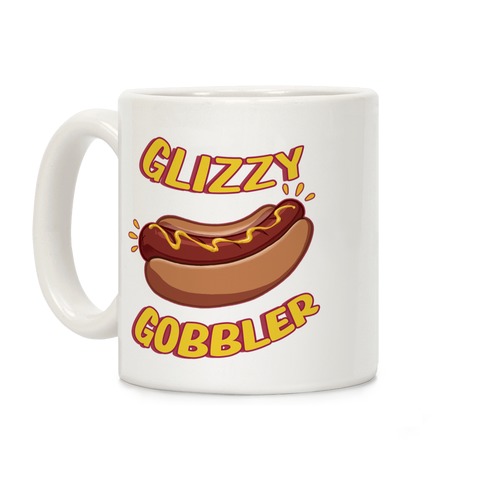 Glizzy Gobbler Coffee Mug